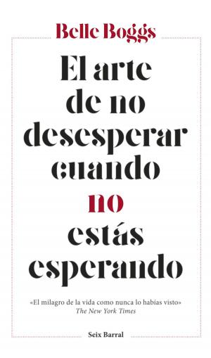 Cover of the book El arte de no desesperar cuando no estás esperando by Leonardo D'espósito
