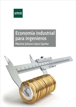 Cover of the book Economía industrial para ingenieros by Juan Antonio Gómez García