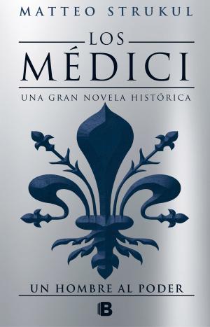 Book cover of Los Médici. Un hombre al poder (Los Médici 2)