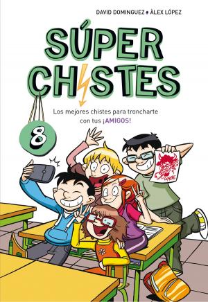 Cover of the book Los mejores chistes para troncharte con tus ¡AMIGOS! (Súper Chistes 8) by Luigi Garlando