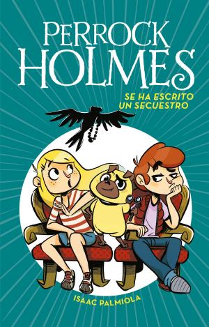 Book cover of Se ha escrito un secuestro (Serie Perrock Holmes 7)