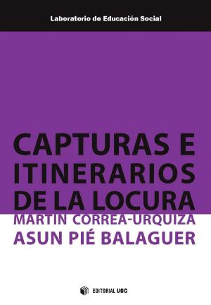 Cover of the book Capturas e itinerarios de la locura by Carles Pont Sorribes