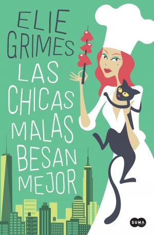 Book cover of Las chicas malas besan mejor