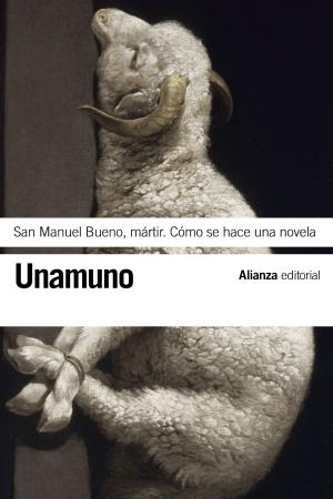 Cover of the book San Manuel Bueno, mártir. Cómo se hace una novela by Alberto Manguel