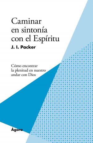 Cover of the book Caminar en sintonía con el Espíritu by John C. Lennox