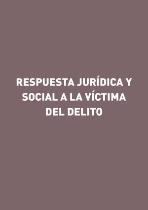 Cover of Respuesta jurídica y social a la víctima del delito