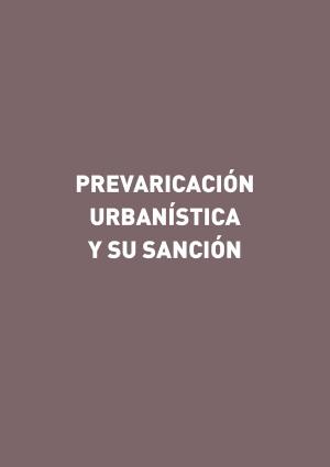 Cover of Prevaricación urbanística y su sanción