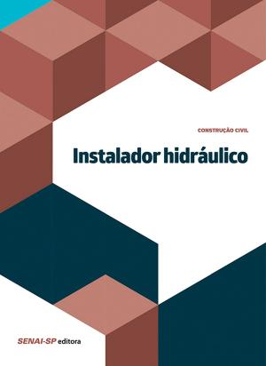 Cover of the book Instalador hidráulico by Alessandro Luís dos Santos