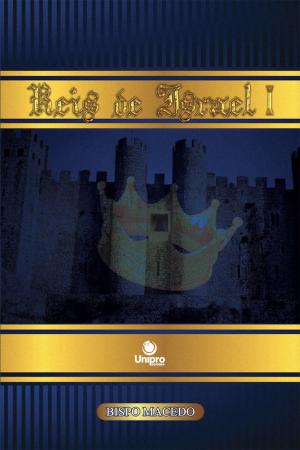 Cover of the book Reis de Israel I by Rogério Formigoni, Rafael Nicolaevsky Pinheiro, Demetrio Koch