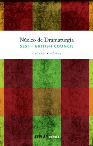 Cover of the book Núcleo de dramaturgia SESI-British Council by Rosana Rios