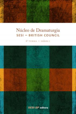 Cover of the book Núcleo de dramaturgia SESI-British Council by 