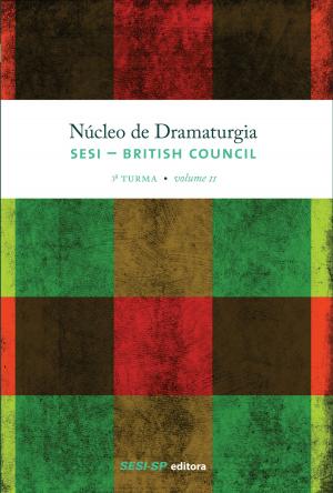 Cover of the book Núcleo de dramaturgia SESI-British Council by Helena Gomes