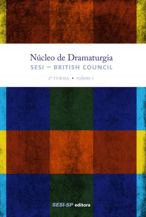 Cover of the book Núcleo de dramaturgia SESI-British Council by Larry S Gray
