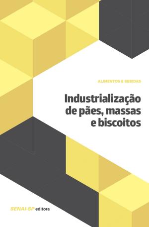 Cover of the book Industrialização de Pães, Massas e Biscoitos by Anthony E Thompson II