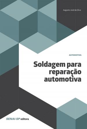Cover of the book Soldagem para reparação automotiva by Luiz Sérgio Galleti, Rodrigo Venturini Soares