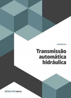 Cover of the book Transmissão automática hidráulica by Luiz Sérgio Galleti, Rodrigo Venturini Soares