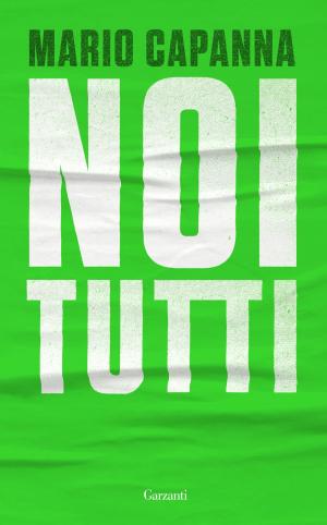 Cover of the book Noi tutti by Redazioni Garzanti