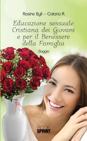 Cover of the book Educazione sessuale Cristiana dei Giovani e per il Benessere della Famiglia by Nicola Di Pinto