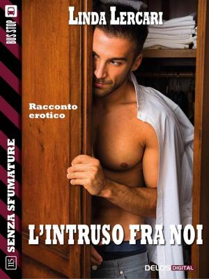 Cover of the book L'intruso fra noi by Francesca Panzacchi, Cristina Origone, Gabriella Saracco