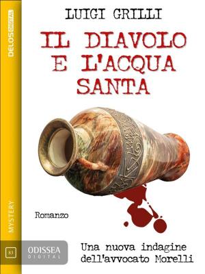 Cover of the book Il diavolo e l'acqua santa by Fabio Lombardi