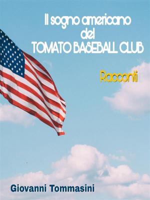Book cover of Il sogno americano del TOMATO BASEBALL CLUB