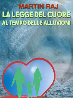Book cover of La legge del cuore al tempo delle alluvioni