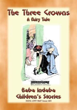 Cover of the book THE THREE CROWNS - A Fairy Tale by Anon E. Mouse, Narrated by Baba Indaba