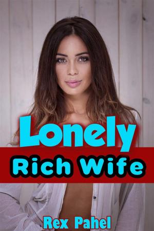 Cover of the book Lonely Rich Wife by Holly S. Roberts