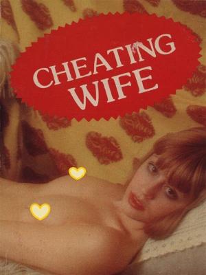 Cover of Cheating Wife (Vintage Erotic Novel)