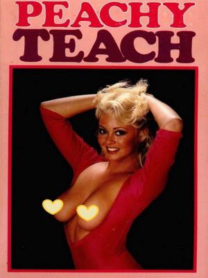 Book cover of A Peachy Teach (Vintage Erotic Novel)
