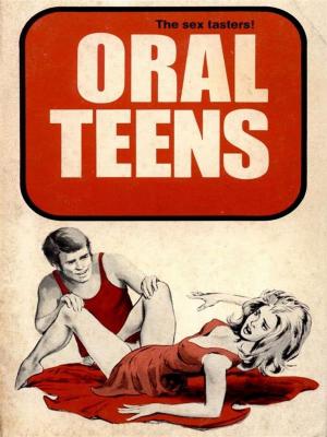 Book cover of Oral Teens (Vintage Erotic Novel)
