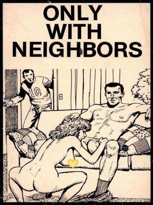 Book cover of Only With Neighbors (Vintage Erotic Novel)