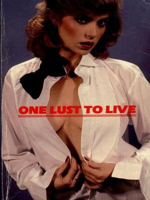 Book cover of One Lust To Live (Vintage Erotic Novel)