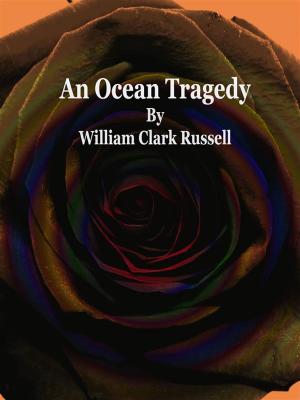 Cover of the book An Ocean Tragedy by Luis Senarens