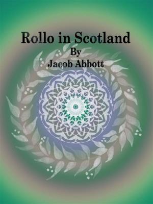 Cover of the book Rollo in Scotland by Harry Castlemon