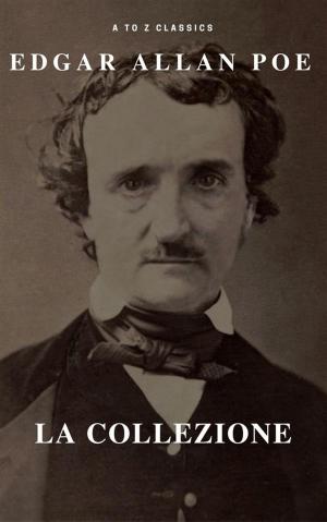 Cover of the book Edgar Allan Poe la collezione (A to Z Classics) by Jordan Dumer