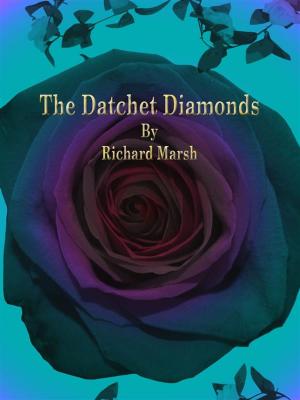 Cover of the book The Datchet Diamonds by H. Irving Hancock