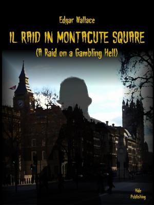 Cover of the book Il Raid in Montacute Square (Tradotto) by Chris Cook