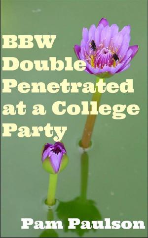 Cover of the book BBW Double Penetrated at a College Party by Isadora Rose