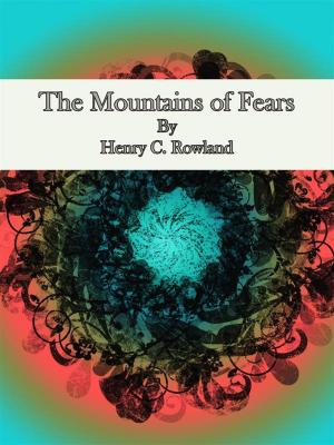 Cover of the book The Mountains of Fears by Hulbert Footner