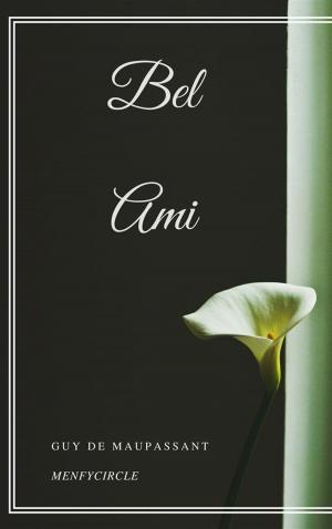 Cover of the book Bel Ami by Ferdinando Petruccelli della Gattina