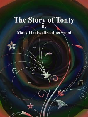 Cover of the book The Story of Tonty by Randall Parrish