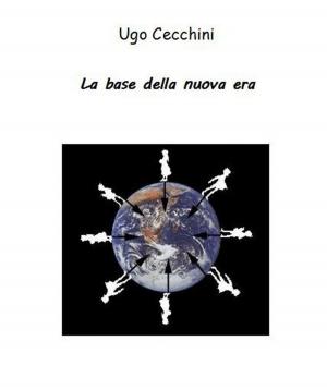 Cover of the book La base della nuova era by Dirk Bontes