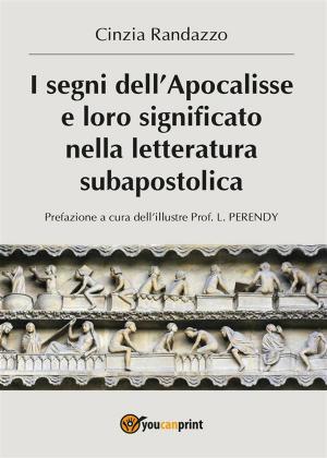 Cover of the book I segni dell'Apocalisse e loro significato nella letteratura subapostolica by Alessandra Casalinuovo