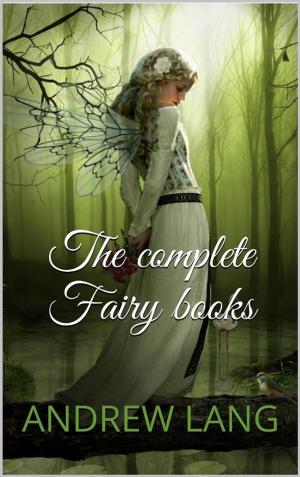 Cover of the book The complete fairy books by Anna Nihil