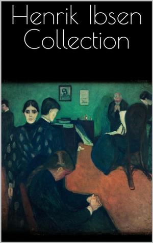 Cover of the book Henrik Ibsen Collection by Angela Federica Ruspini