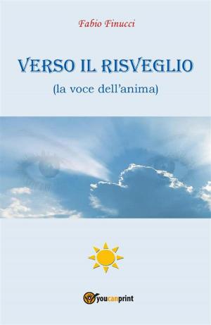 Cover of the book Verso il Risveglio (la voce dell'anima) by Riccardo Santagati