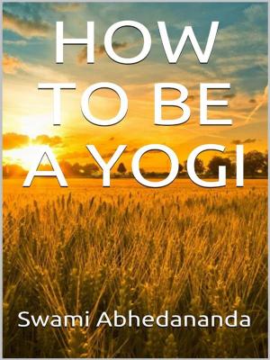 Cover of the book How to be a Yogi by Massimiliano Tortoioli, Artisti Happy Art