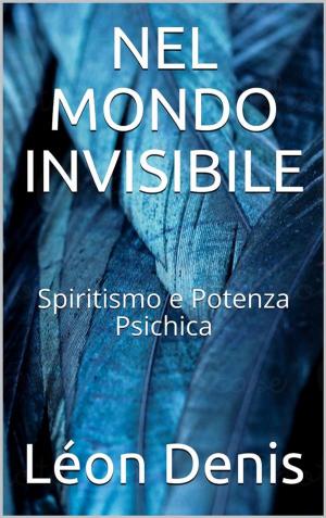 Cover of the book Nel mondo invisibile by Francesca Saccà, Leonardo Capocchia