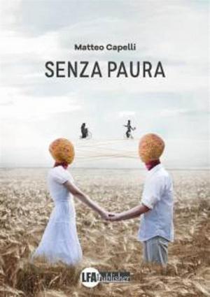 Cover of the book Senza paura by Roberto Amatista, it